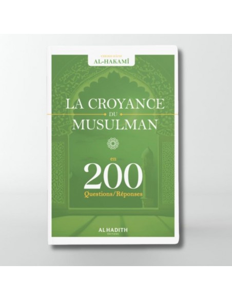 La croyance du musulman en 200 questions / réponses
