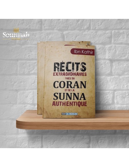 Récits extraordinaires tirés du coran et de la sunna authentique